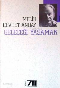  Geleceği Yaşamak | Melih Cevdet Anday | Adam Yayınları | 9789754183016 | 