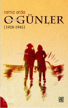  O Günler Anılar (1928 1945) | Mustafa Özcan | Palet Yayınları | 9786055262402 | 