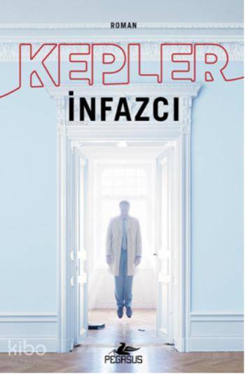  İnfazcı | Lars Kepler | Ali Arda | Kemal Küçükgedik | Pegasus Yayıncılık | 9786053433576 | 