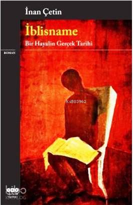  İblisname Bir Hayalin Gerçek Tarihi | İblisname Bir Hayalin Gerçek Tarihi | İnan Çetin | Yapı Kredi Yayınları ( YKY ) | 9789750830044 