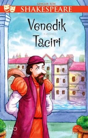  Gençler İçin Shakespeare Venedik Taciri | Gençler İçin Shakespeare Venedik Taciri | William Shakespeare | Cumhur Mısırlıoğlu | Gamze Tuncel | Sevil Şener | Martı Çocuk Yayınları | 9786053484097 