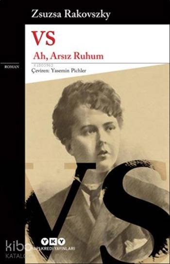  VS Ah Arsız Ruhum | Tamer Erdoğan | Fulya Tükel | Zsuzsa Rakovszky | Yasemin Pichler | Yapı Kredi Yayınları ( YKY ) | 9789750830693 | 