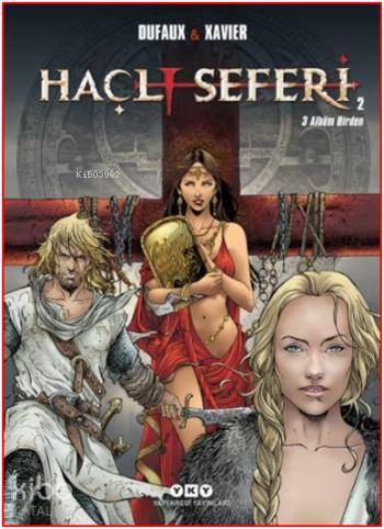  Haçlı Seferleri 2 | Jean Dufaux | Ersel Topraktepe | Philippe Xavier | Yapı Kredi Yayınları ( YKY ) | 9789750833748 | 