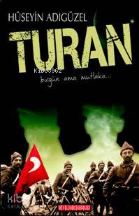 Turan; Bir gün ama mutlaka...
