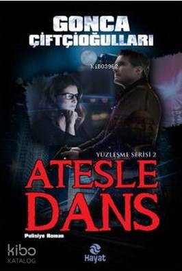  Ateşle Dans Yüzleşme Serisi 2 | Gonca Çiftçioğulları | Hayat Yayınları | 9786051511955 | 
