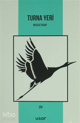  Turna Yeri | Neuzat İusup | Usar Yayıncılık | 9786058402539 | 