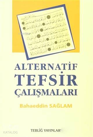  Alternatif Tefsir Çalışmaları | Bahaeddin Sağlam | Tebliğ Yayınları | 9789759654269 | 