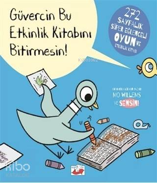  Güvercin Bu Etkinlik Kitabını Bitirmesin | Güvercin Bu Etkinlik Kitabını Bitirmesin | Mo Willems | Yağmur Yavaş Aydın | Tuğçe Nida Gökırmak | Uçan Fil Yayınları | 9786059933568 