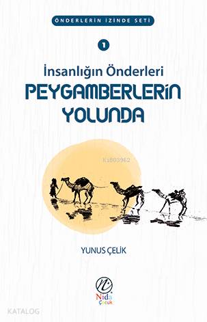  İnsanlığın Önderleri Peygamberlerin Yolunda Önderlerin İzinde Seti | İnsanlığın Önderleri Peygamberlerin Yolunda Önderlerin İzinde Seti | Yunus Çelik | Yusuf Seyhan | Yusuf Seyhan | Nida Yayıncılık | 9786057565303 