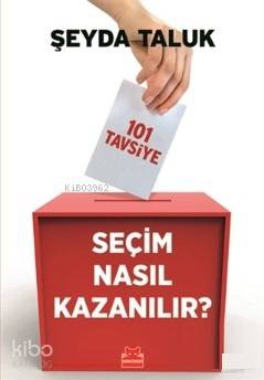  Seçim Nasıl Kazanılır | Şeyda Taluk | Kırmızıkedi Yayınevi | 9786052984635 | 