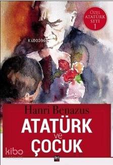  Atatürk ve Çocuk | Hanri Benazus | İleri Yayınları | 9786056915406 | 