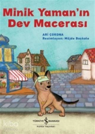  Minik Yamanın Dev Macerası | Minik Yamanın Dev Macerası | Ari Çokona | Müjde Başkale | Türkiye İş Bankası Kültür Yayınları | 9786257999731 