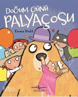  Doğum Günü Palyaçosu | Doğum Günü Palyaçosu | Emma Dodd | Elif Dinçer | Emma Dodd | Türkiye İş Bankası Kültür Yayınları | 9786052957745 