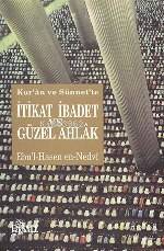  Kuran ve Sünnette İtikad İbadet ve Güzel Ahlak | Ebul Hasan Ali En Nedvi | MAYekta Saraç | Risale Yayınları | 9789757868415 | 