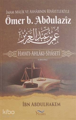  İmam Malik ve Ashabının Rivayetleriyle Ömer b Abdulaziz Hayatı Ahlakı Siyaseti | İmam Malik ve Ashabının Rivayetleriyle Ömer b Abdulaziz Hayatı Ahlakı Siyaseti | İbn Abdulhakem | Mustafa Özenli | Ebyar Turab | Nesaim Yayınları | 9786058055797 