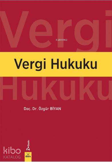  Vergi Hukuku | Özgür Biyan | Dora Yayıncılık | 9786052471517 | 