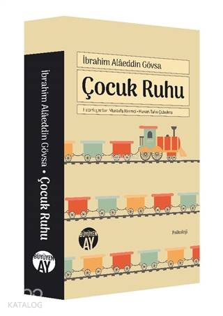  Çocuk Ruhu | Çocuk Ruhu | İbrahim Alâeddin Gövsa | Mustafa KirenciHasan Taha Çubukcu | Büyüyen Ay Yayınları | 9786057683489 