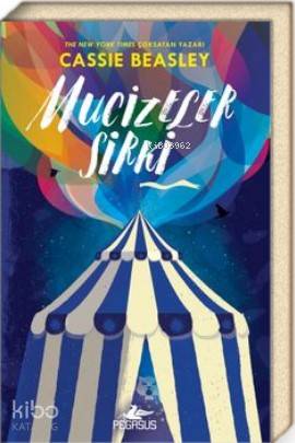  Mucizeler Sirki | Gamze Bulut | Diana Sudyka | Cassie Beasley | Pegasus Yayıncılık | 9786052998595 | 