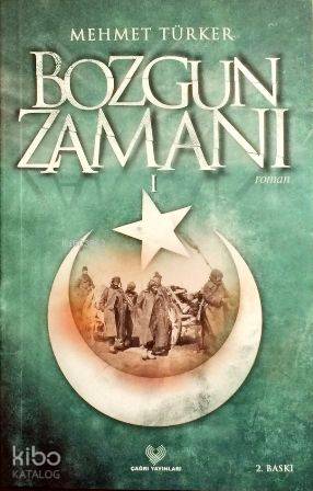  Bozgun Zamanı I | Mehmet Türker | Çağrı Yayınları | 9789754540864 | 