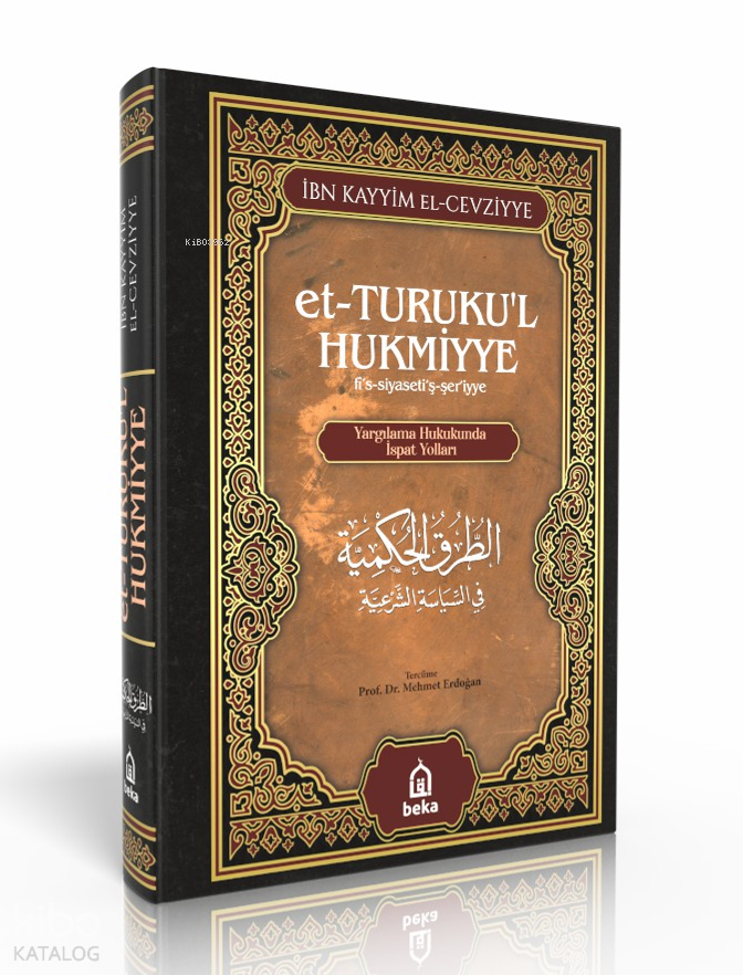  Yargılama Hukukunda İspat Yolları et Turukul Hukmiyye | Yargılama Hukukunda İspat Yolları et Turukul Hukmiyye | İbn Kayyim el Cevziyye | Beka Yayınları | 9786257495851 