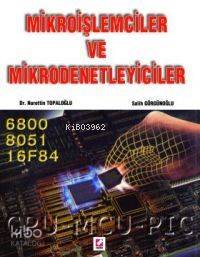  Mikroişlemciler ve Mikrodenetliyeciler | Mikroişlemciler ve Mikrodenetliyeciler | Nurettin Topaloğlu | Salih Görgünoğlu | Nurettin TopaloğluSalih Görgünoğlu | Seçkin Yayıncılık | 9789753477116 