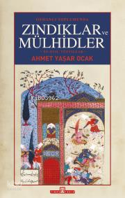  Osmanlı Toplumunda Zındıklar Ve Mülhidler | Osmanlı Toplumunda Zındıklar Ve Mülhidler | Ahmet Yaşar Ocak | Timaş Tarih | 9786256767201 