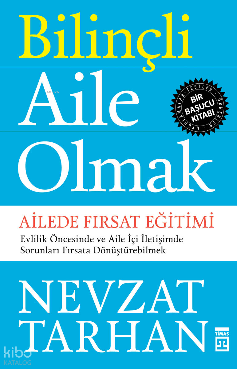  Bilinçli Aile Olmak Ailede Fırsat Eğitimi | Bilinçli Aile Olmak Ailede Fırsat Eğitimi | Nevzat Tarhan | Timaş Yayınları | 9786050818017 