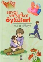  Sevgi ve Şefkat Öyküleri | Murat Çiftkaya | Timaş Yayınları | 9799753629835 | 
