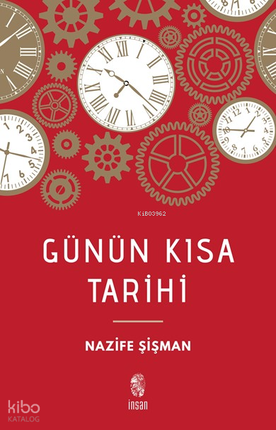  Günün Kısa Tarihi | Günün Kısa Tarihi | Nazife Şişman | İnsan Yayınları | 9789755747378 