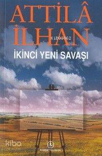  İkinci Yeni Savaşı | İkinci Yeni Savaşı | Attilâ İlhan | Türkiye İş Bankası Kültür Yayınları | 9789754585551 