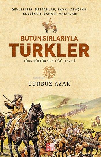 Bütün Sırlarıyla Türkler; Türk Kültür Sözlüğü İlaveli