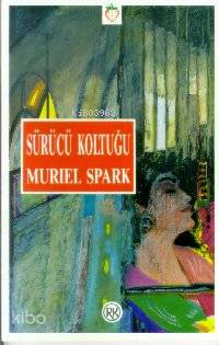  Sürücü Koltuğu | Muriel Spark | Nihal Yeginobalı | Remzi Kitabevi | 9789751402158 | 