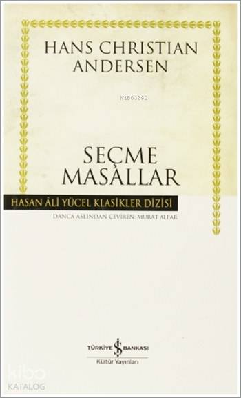  Seçme Masallar (Ciltli) | Seçme Masallar (Ciltli) | Hans Christian Andersen | Murat Alpar | Türkiye İş Bankası Kültür Yayınları | 9789754586893 