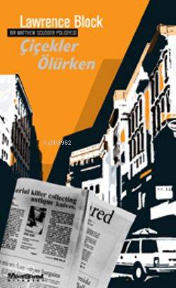  Çiçekler Ölürken | Lawrence Block | Mehmet Harmancı | Oğlak Yayınları | 9789753295796 | 