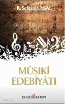  Musiki Edebiyatı | Musiki Edebiyatı | R Selçuk Uysal | Doğu Kitabevi | 9786056115400 
