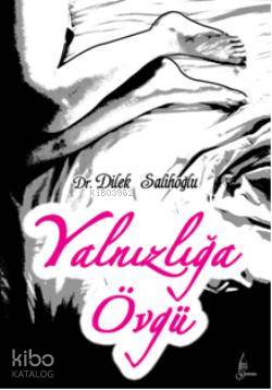  Yalnızlığa Övgü | Dilek Salihoğlu | Zuhal Doğan | Galata Yayınları | 9786056141249 | 