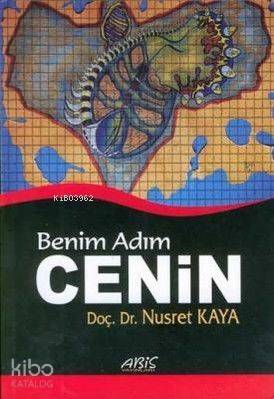  Benim Adım Cenin | Benim Adım Cenin | Nusret Kaya | Abis Yayınları | 9789750160400 