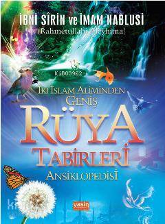  İki İslam Aliminden Geniş Rüya Tabirleri Ansiklopedisi | İbni Sirin | İmam Nablusi | İmam Nablusiİbni Sirin | Yasin Yayınevi | 9786055719241 | 