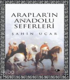 Arapları'ın Anadolu Seferleri
