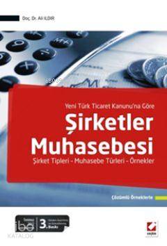  Şirketler Muhasebesi Şirket Tipleri Muhasebe Türleri Örnekler | Şirketler Muhasebesi Şirket Tipleri Muhasebe Türleri Örnekler | Ali Ildır | Seçkin Yayıncılık | 9789750220678 