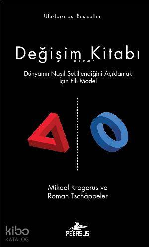  Değişim Kitabı (Ciltli) Dünyanın Nasıl Şekillendiğini Açıklamak İçin Elli Model | Mikael Krogerus | Roman Tschappeler | Mikael KrogerusRoman Tschappeler | İbrahim Şener | Pegasus Yayıncılık | 9786053431138 | 