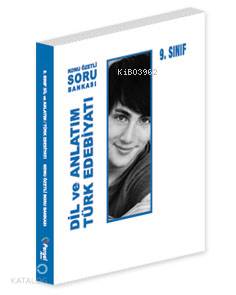 9.Sınıf Dil ve Anlatım-Türk Edebiyatı Konu Özetli Soru Bankası; Kazanım Merkezli