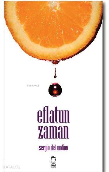  Eflatun Zaman | Eflatun Zaman | Nergis Turan | Sergio Del Molino | Kahve Yayınları | 9786056375897 