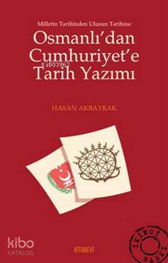 Osmanlı'dan Cumhuriyet'e Tarih Yazımı