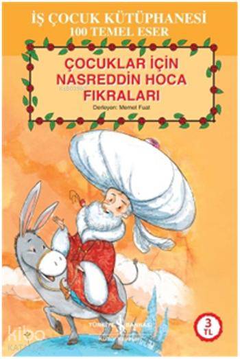  Çocuklar İçin Nasreddin Hoca Fıkraları | Çocuklar İçin Nasreddin Hoca Fıkraları | Memet Fuat | Türkiye İş Bankası Kültür Yayınları | 9786053320388 
