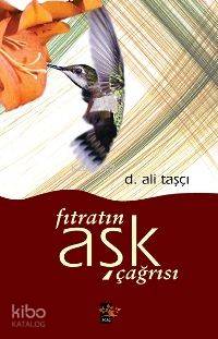  Fıtratın Aşk Çağrısı | Fıtratın Aşk Çağrısı | Dursun Ali Taşçı | EDT ERHAN GÜNGÖR | Ağaç Kitabevi Yayınları | 9799756628736 