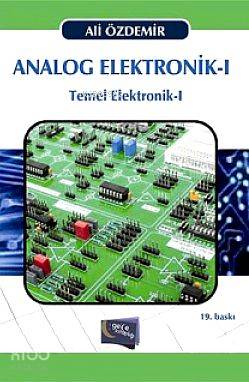  Analog Elektronik I Temel Elektronik I | Analog Elektronik I Temel Elektronik I | Ali Özdemir | Gece Kitaplığı Yayınları | 9786053240044 