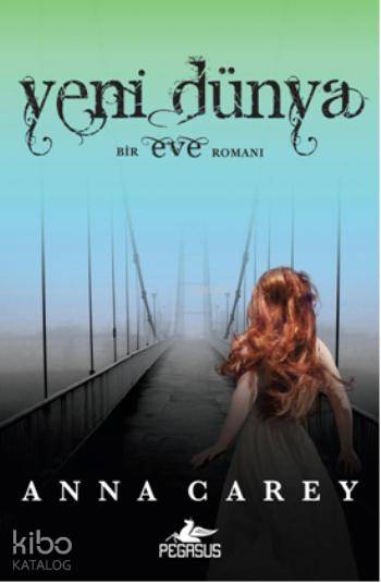  Yeni Dünya Bir Eve Romanı | Pervin Salman | Anna Carey | Onur Kınacı Birler | Cansu Gümüş | Pegasus Yayıncılık | 9786053433514 | 