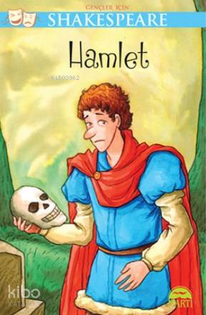  Gençler İçin Shakespeare Hamlet | Gençler İçin Shakespeare Hamlet | William Shakespeare | Cumhur Mısırlıoğlu | Gamze Tuncel | Sevil Şener | Martı Çocuk Yayınları | 9786053484448 