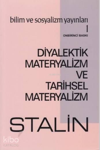  Diyalektik Materyalizm ve Tarihsel Materyalizm | Josef Vissaryonoviç Çugaşvili Stalin | Zeynep Seyhan | Bilim ve Sosyalizm Yayınları | 9789758589081 | 